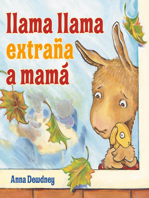 Title details for Llama Llama extraña a Mamá by Anna Dewdney - Available